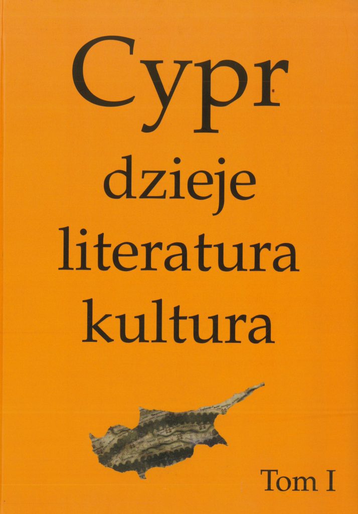 Book Cover: Cypr. Dzieje, literatura, kultura. T. I